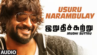 Usuru Narambulay Full Song Audio  quotIrudhi Suttruquot  R Madhavan Ritika Singh [upl. by Ainessey520]