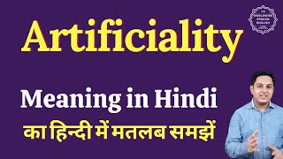 Artificiality meaning in Hindi  Artificiality ka matlab kya hota hai [upl. by Doy]