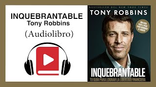 🎧 AUDIOLIBRO INQUEBRANTABLE  Tony Robbins VOZ HUMANA Parte 1  Mundo Networking [upl. by Assertal]