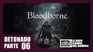 Bloodborne 100 Detonado 06  Oficina da Igreja da Cura [upl. by Eelyrehc668]