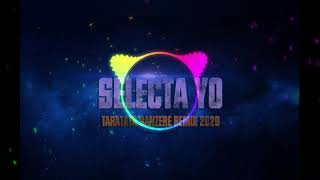 SELECTA YO  TARATATA DANZERE REMIX 2020 [upl. by Monarski]