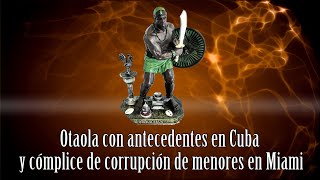 Otaola con antecedentes en Cuba y cómplice de corrupción de menores en Miami [upl. by Yelram]