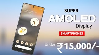 Top 4 Super AmoLED Display Phones Under 15000  January 2024   5G  120Hz 64MP OIS with 4K [upl. by Itsyrc874]