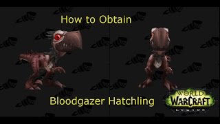 How to Obtain Bloodgazer Hatchling  World of Warcraft Legion [upl. by Keene]