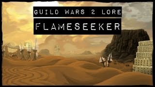 Guild Wars 2 Lore Flameseeker [upl. by Zina]