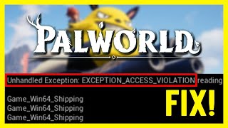 FIX Palworld  Unhandled Exception EXCEPTIONACCESSVIOLATION on PC [upl. by Joappa976]