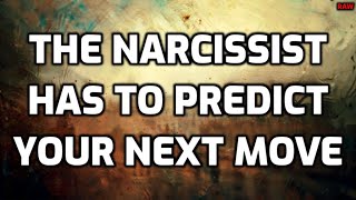 The Narcissist Has To PREDICT Your Next Move RAW [upl. by Urata]