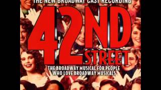 42nd Street 2001 Revival Broadway Cast  9 Keep Young and Beautiful [upl. by Suoivatram872]