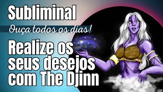 🧞‍♀️Subliminal The DJINN realize todos os seus DESEJOS Leia a descrição👇🏻 subliminal thedjinn [upl. by Alekal]