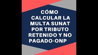 💲Cálculo de multa por pagar fuera de plazo ONP sunat7 [upl. by Islaen]