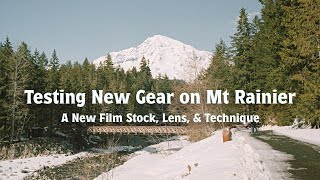 Testing New Gear on Mt Rainier A New Film Stock Lens amp Technique [upl. by Assile]