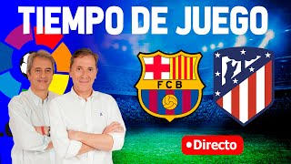 Directo de Barcelona 20 Atlético en Tiempo de Juego COPE [upl. by Cacie]