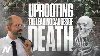 Uprooting the Leading Causes of Death [upl. by Jeaz]