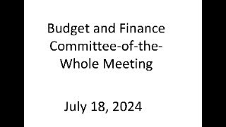 Budget and Finance CommitteeoftheWhole Meeting [upl. by Suirtemid322]