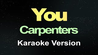 You  Carpenters Karaoke [upl. by Nuj]