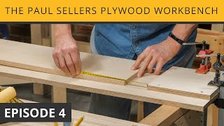 The Paul Sellers Plywood Workbench  Episode 4 [upl. by Nile]