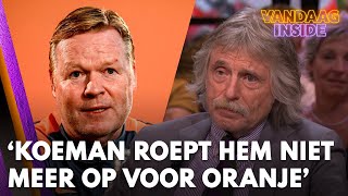 Johan overtuigd Ronald Koeman roept hem niet meer op voor Oranje  VANDAAG INSIDE [upl. by Zina637]