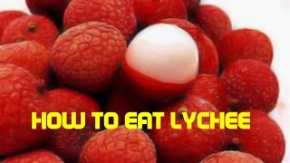 HOW TO EAT LYCHEE FRUIT LITCHI [upl. by Gillie]