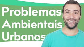 PROBLEMAS AMBIENTAIS URBANOS  LIXO TIPOS DE LIXOS ENCHENTE INUNDAÇÃO ALAGAMENTO [upl. by Mahmoud]