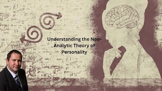 Understanding the NeoAnalytic Theory of Personality [upl. by Litsyrk]