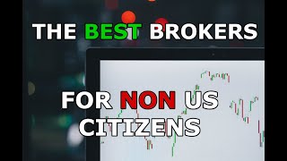 The Best US Brokers For Non US Citizens [upl. by Annawt743]