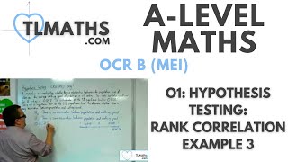 ALevel Maths O112 Hypothesis Testing OCR MEI ONLY Rank Correlation Example 3 [upl. by Imotas]