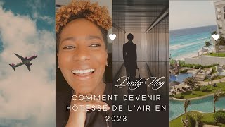 Comment devenir hôtesse de lair en 2023  DAILY VLOG [upl. by Nnylecyoj636]