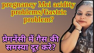 Pregnancy Mei acidity problems pregnancy mei Gas ki dikkat se Bache kaise [upl. by Arvad]