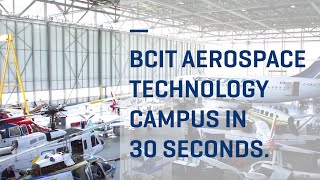 BCIT Aerospace Technology Campus tour in 30 seconds [upl. by Onirefez]