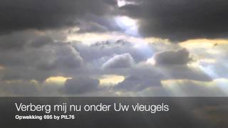 Verberg mij nu onder Uw vleugels Heer  Opwekking 695 [upl. by Lessard922]