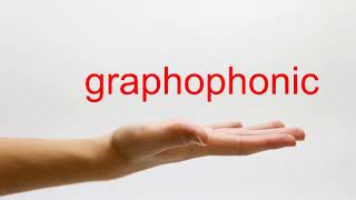 How to Pronounce graphophonic  American English [upl. by Choo542]