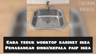 Cara tebuk dan Pasang sinki  kepala paip ikea sahaja [upl. by Melvina84]