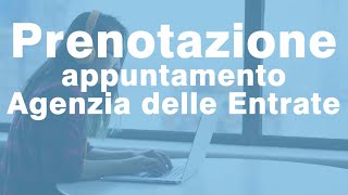 Come prenotare Appuntamento Agenzia Entrate online [upl. by Eldwon]