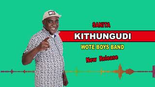 KITHUNGUDI BY SANITA WOTE OFFICIAL AUDIO [upl. by Stephani]