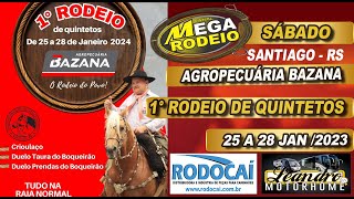 SÁBADOTARDE  1° RODEIO DE QUINTETOS  AGROPECUÁRIA BAZANA  25 A 28 JAN 2024  SANTIAGORS [upl. by Bamford]