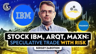 Stock IBM ARQT MAXN Speculative trade with RISK [upl. by Asile]