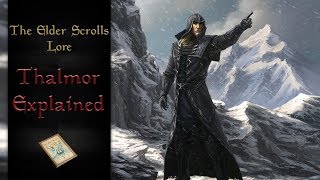 The Thalmor Explained  The Elder Scrolls Lore [upl. by Dalia]