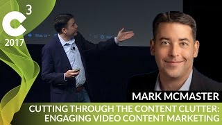 Video Marketing Strategy  C3 Conference 2017  Mark McMaster [upl. by Thema]