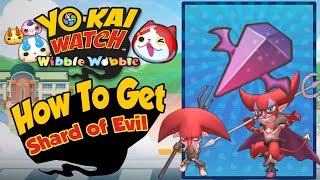 YoKai Watch Wibble Wobble  How To Get a Shard of Evil Tips amp Tricks iOS Android Gameplay [upl. by Ahsille]