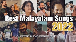 Best of Malayalam Songs 2022  Top 15  NonStop Audio Songs Playlist [upl. by Enineg]