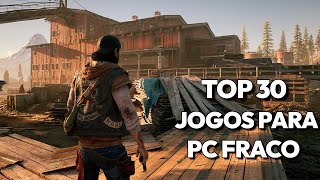 TOP 30 JOGOS PARA PC FRACO SEM PLACA DE VÍDEO [upl. by Alludba]