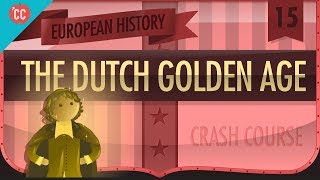 Dutch Golden Age Crash Course European History 15 [upl. by Curnin]