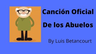 CANCION DE LOS ABUELOS Canción oficialquotQuiero Mucho a mis abuelos quotDel dia de los ABUELOS🌟 🌟 🌟 🌟 [upl. by Arekahs843]