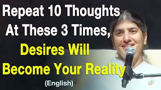 At these 3 Times Repeat 10 Thoughts Desires Become Reality Part 5 English BK Shivani Malaysia [upl. by Vikky]