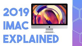 NEW 2019 iMacs explained Pricing overview and should you buy one [upl. by Caiaphas]