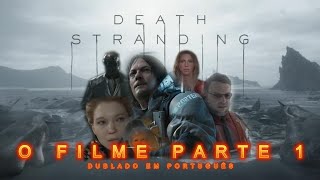 DEATH STRANDING O FILME PARTE 1 DUBLADO EM PORTUGUÊS Legendado em Espanhol [upl. by Eedak]