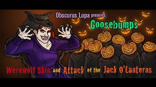 Goosebumps Werewolf SkinAttack of the JackoLanterns Obscurus Lupa Presents FROM THE ARCHIVES [upl. by Crespo488]