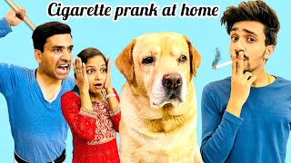 Cigarette prank at home  Leo ne pitwa dia  Anant Rastogi [upl. by Brendin979]