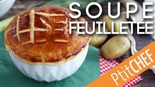 Recette de soupe feuilletée poireaux pommes de terre  Ptitchefcom [upl. by Nayar789]