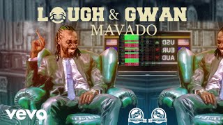 MAVADO  LAUGH AND GWAN Official Audio [upl. by Secnarf]